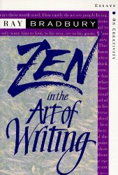 Zen in the Art of Writing - Ray Bradbury